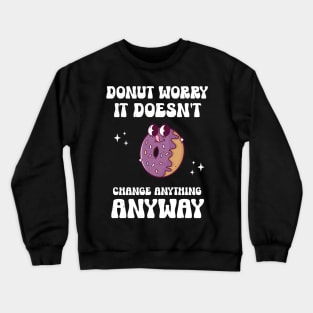 Donut Worry Crewneck Sweatshirt